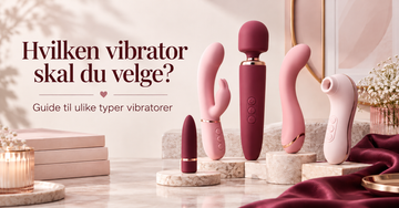 Hvordan velge vibrator? En enkel guide til ulike typer