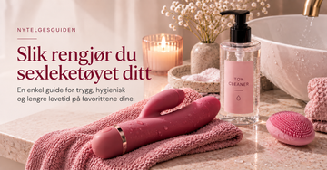 Hvordan rengjøre sexleketøy? En enkel guide